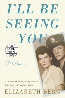 I'll be seeing you [large type] : a memoir /