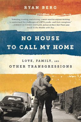 No house to call my home : love, family, and other transgressions /