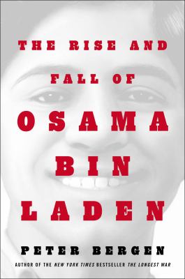 The rise and fall of Osama bin Laden /