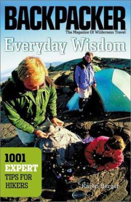 Everyday wisdom : 1,001 expert tips for hikers /
