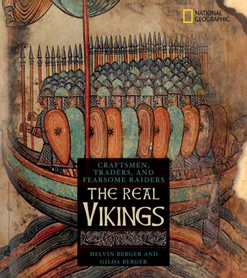 The real Vikings : craftsmen, traders, and fearsome raiders /