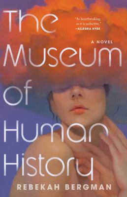 The museum of human history : a novel /