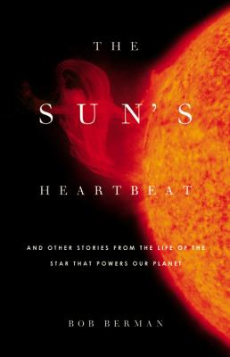 The sun's heartbeat : and other stories from the life of the star that powers our planet /