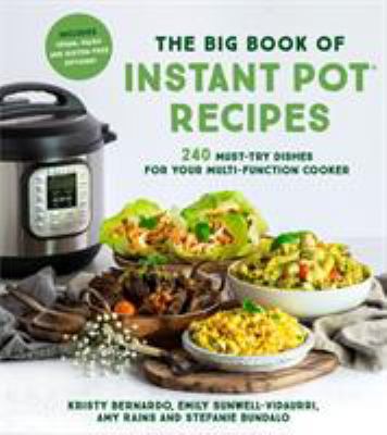 The big book of Instant Pot® recipes : 240 must-try dishes for your multi-function cooker /