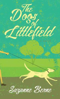 The dogs of Littlefield [large type] : a novel /
