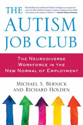 The autism job club : the neurodiverse workforce in the new normal of employment /