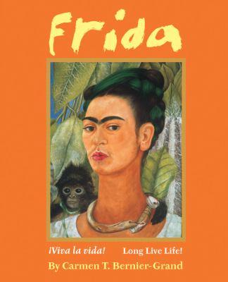 Frida : viva la vida = long live life /