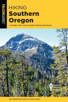 Hiking southern Oregon : a guide to the area's greatest hikes /