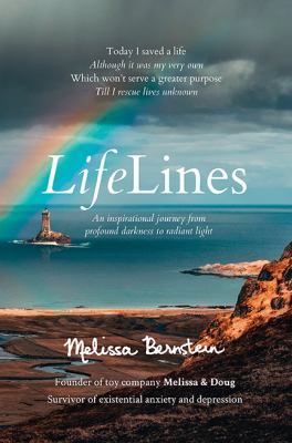 LifeLines : an inspirational journey from profound darkness to radiant light /