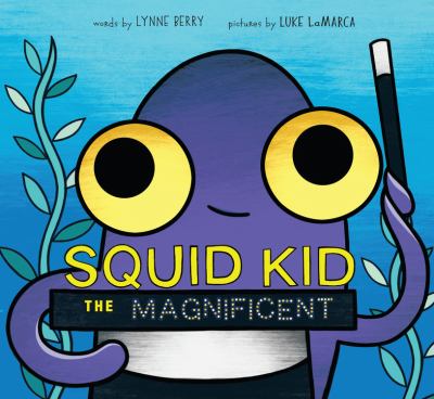 Squid Kid the Magnificent /
