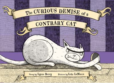The curious demise of a contrary cat /