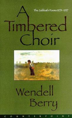 A timbered choir : the sabbath poems, 1979-1997 /