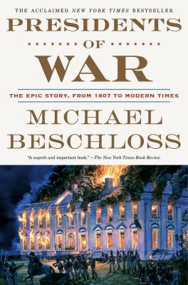 Presidents of war [ebook] : The epic story, from 1807 to modern times.