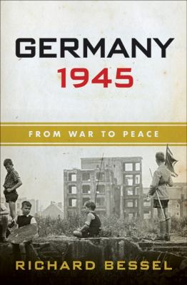 Germany 1945 : from war to peace /