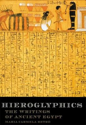Hieroglyphics : the writings of ancient Egypt /