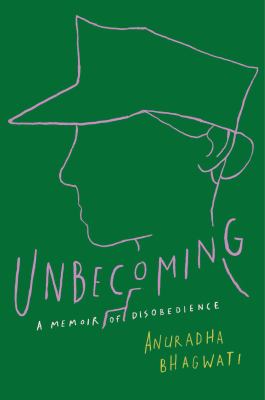 Unbecoming : a memoir of disobedience /
