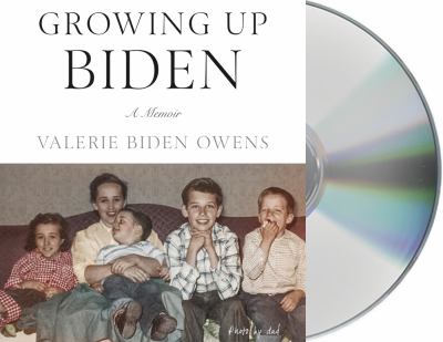 Growing up Biden [compact disc, unabridged] /