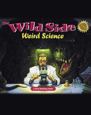 The wild side : weird science /