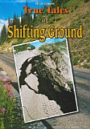 True tales of shifting ground /