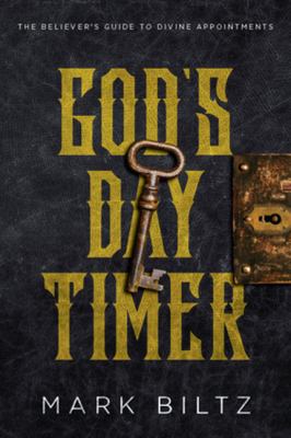 God's day timer : the believer's guide to divine appointments /