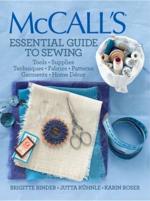 McCall's essential guide to sewing /