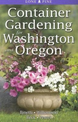 Container gardening for Washington and Oregon /
