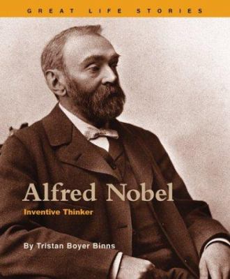 Alfred Nobel : inventive thinker /