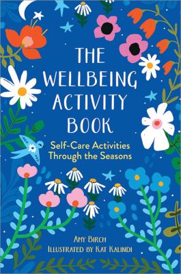 The wellbeing activity book : self-care activities through the seasons /
