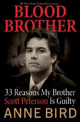 Blood brother : 33 reasons my brother Scott Peterson is guilty /