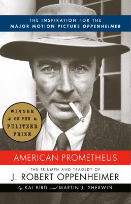 American prometheus [ebook] : The triumph and tragedy of j. robert oppenheimer.