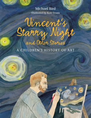 Vincent's starry night and other stories : a children's history of art /
