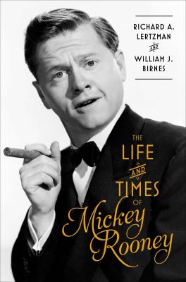 The life and times of Mickey Rooney /