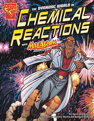 The dynamic world of chemical reactions with Max Axiom, super scientist /
