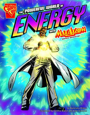 The powerful world of energy with Max Axiom, super scientist /