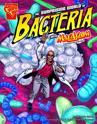 The surprising world of bacteria with Max Axiom, super scientist /