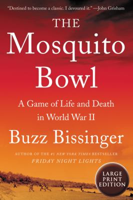 The mosquito bowl : [large type] a game of life and death in World War II /