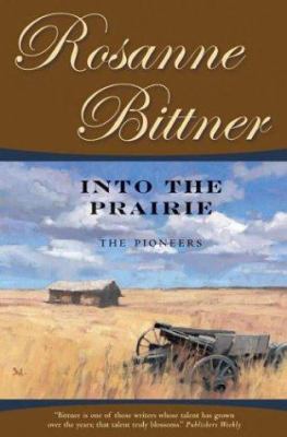 Into the prairie : the pioneers /