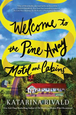 Welcome to the Pine Away Motel and Cabins : a novel /