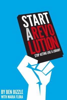 Start a revolution : stop acting like a library /
