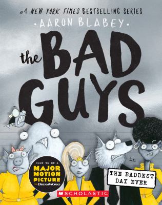 The Bad Guys in the baddest day ever /