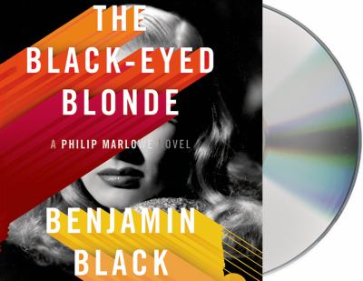 The black-eyed blonde [compact disc, unabridged] : a Philip Marlowe novel /