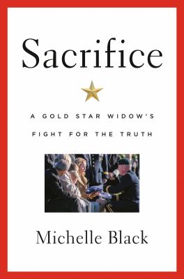 Sacrifice : a gold star widow's fight for the truth /