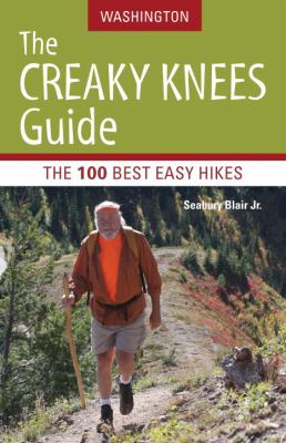 The creaky knees guide, Washington : the 100 best easy hikes /