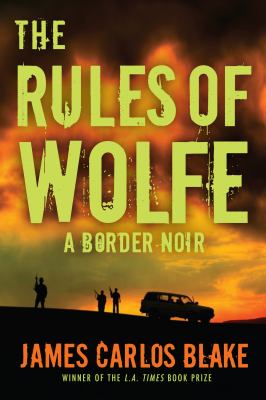 The rules of Wolfe : a border noir /