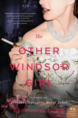 The other Windsor girl : a novel of Princess Margaret, royal rebel /