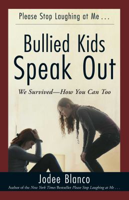 Bullied kids speak out : we survived -- how you can too /
