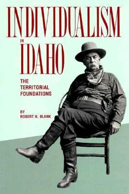 Individualism in Idaho : the territorial foundations /