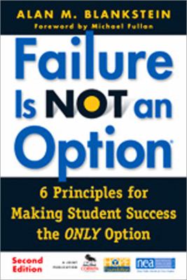 Failure is not an option : 6 principles for making student success the only option /