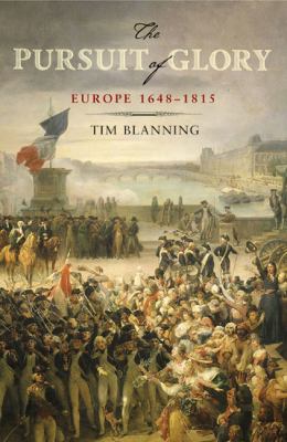 The pursuit of glory : Europe, 1648-1815 /