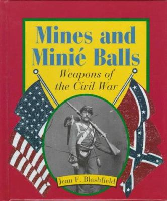 Mines and minié balls : weapons of the Civil War /